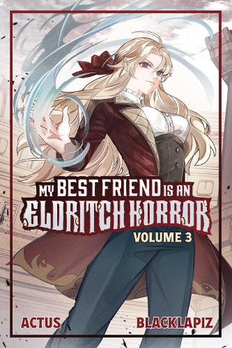 My Best Friend is an Eldritch Horror (Light Novel) Vol. 3 Volume 3