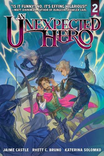 An Unexpected Hero (Light Novel) Vol. 2 Volume 2
