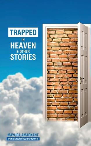 Trapped In Heaven and other stories
