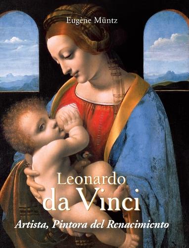 Leonardo da Vinci – Artista, Pintora del Renacimiento