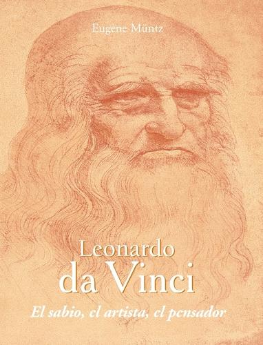 Leonardo da Vinci – El sabio, el artista, el pensador