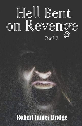 Hell Bent on Revenge
