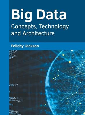 Big Data: Concepts, Technology and Architecture