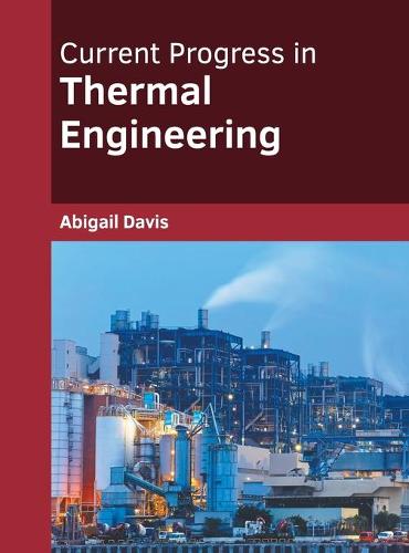 Current Progress in Thermal Engineering