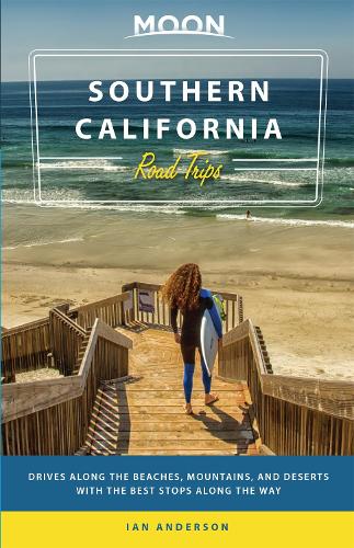 Moon Southern California Road Trip (First Edition)