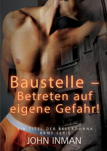 Baustelle  Betreten auf eigene Gefahr!