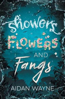 Showers, Flowers, and Fangs