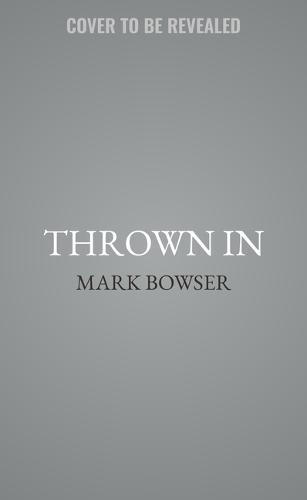 Thrown In