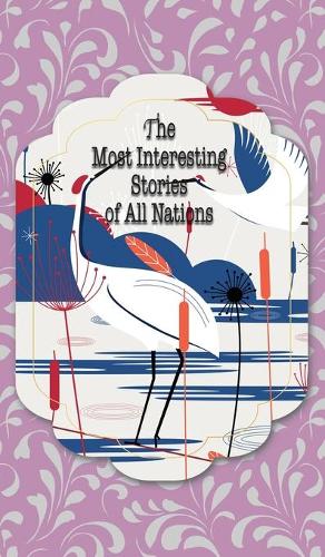 The Most Interesting Stories of All Nations