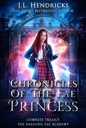 Chronicles of the Unwanted Princess The Halfling Fae Academy
