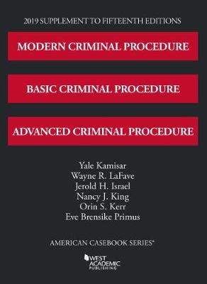 Modern, Basic, and Advanced Criminal Procedure, 2019 Supplement
