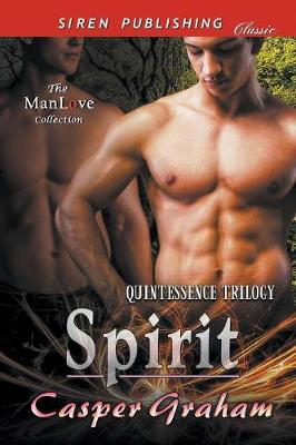 Spirit [quintessence Trilogy] (Siren Publishing Classic Manlove)