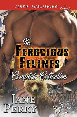 The Ferocious Felines Complete Collection [bitten by the Kitten
