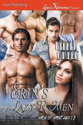 Erin's Lazy R Men [men of Montana 13] (Siren Publishing Lovextreme Forever)