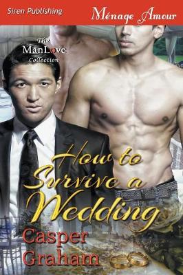 How to Survive a Wedding (Siren Publishing Menage Amour ManLove)
