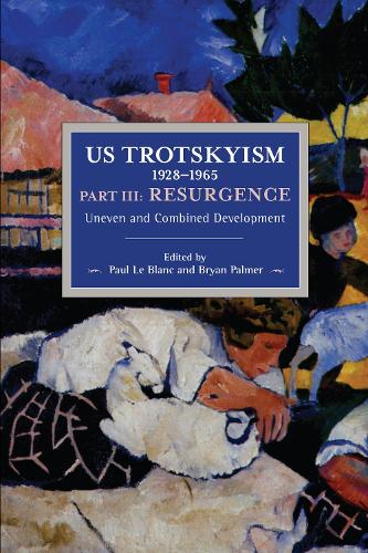 US Trotskyism 19281965 Part III: Resurgence