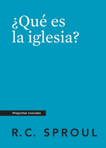 Qué Es La Iglesia?, Spanish Edition