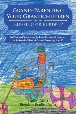 Grand-Parenting Your Grandchildren - Blessing or Burden?