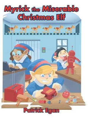 Myrick the Miserable Christmas Elf