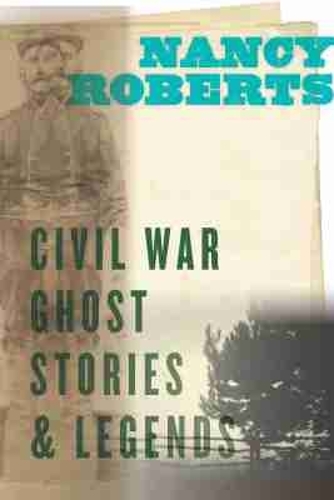 Civil War Ghost Stories & Legends