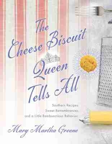 The Cheese Biscuit Queen Tells All