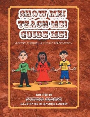 Show Me! Teach Me! Guide Me!