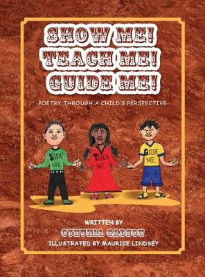 Show Me! Teach Me! Guide Me!