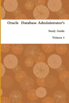Oracle Database Administrator's Study Guide