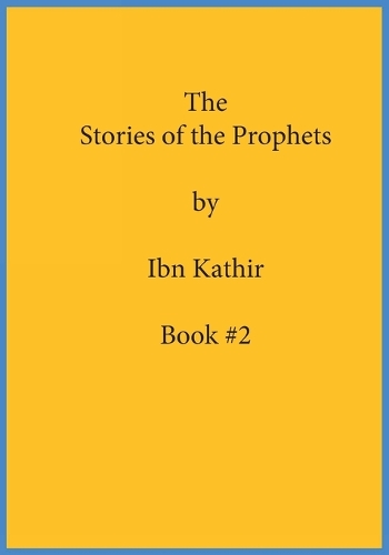 The Stories of the Prophets by Ibn Kathir