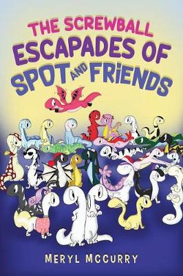 The Screwball Escapades of Spot and Friends