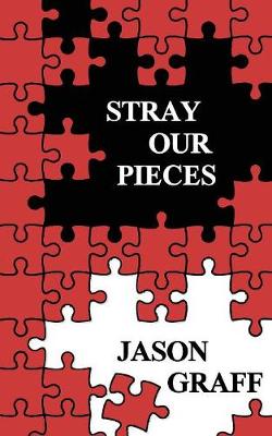 Stray Our Pieces