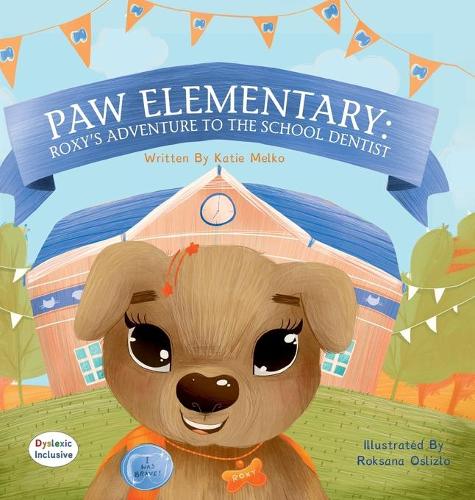 Paw Elementary- Roxy's Adventure to the School Dentist Dyslexic Edition