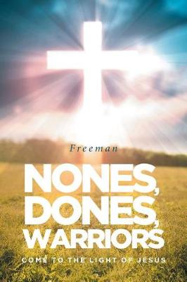 Nones, Dones, Warriors