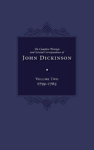 The Complete Writings and Selected Correspondence of John Dickinson