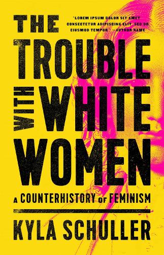 The Trouble with White Women