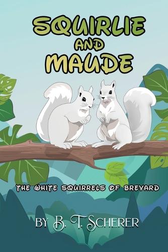 Squirlie and Maude