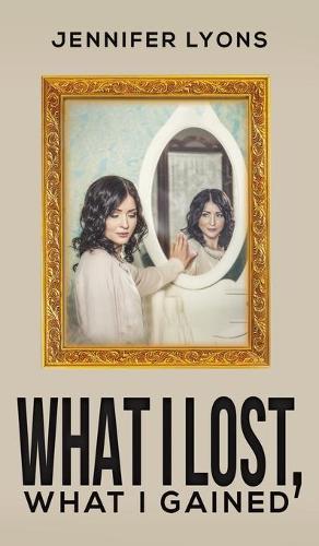 What I Lost, What I Gained