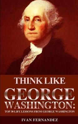 Think Like George Washington