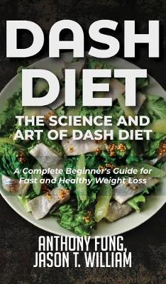 Dash Diet - The Science and Art of Dash Diet