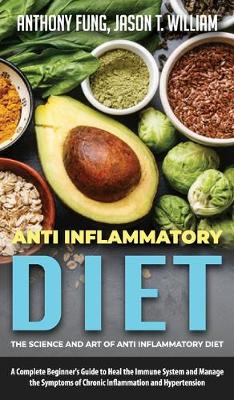 Anti Inflammatory Diet - The Science and Art of Anti Inflammatory Diet