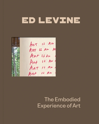 Ed Levine: The Embodied Experience of Art