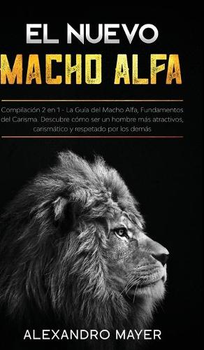 El Nuevo Macho Alfa