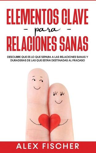 Elementos Clave para Relaciones Sanas