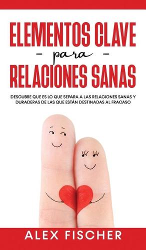 Elementos Clave para Relaciones Sanas