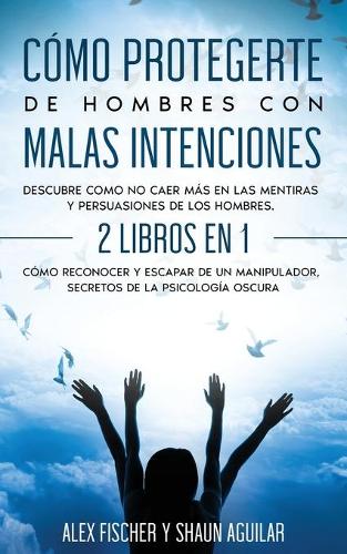 Como Protegerte de Hombres con Malas Intenciones