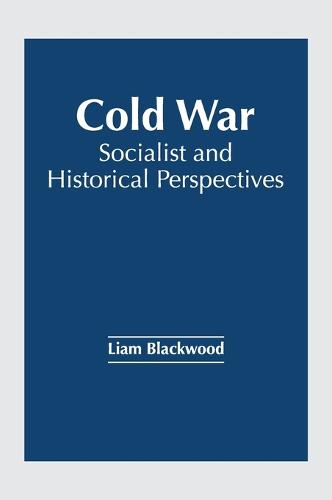 Cold War: Socialist and Historical Perspectives