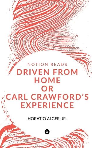 Driven from Home or Carl Crawford's Experience