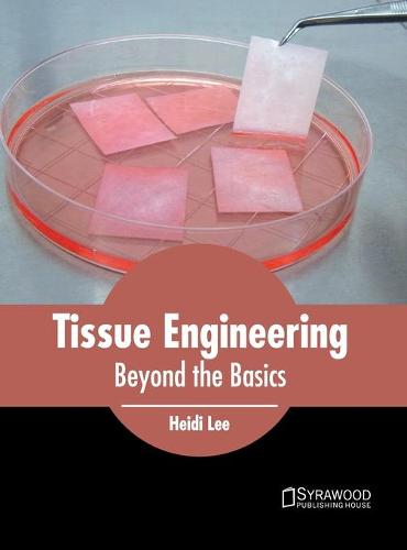Tissue Engineering: Beyond the Basics