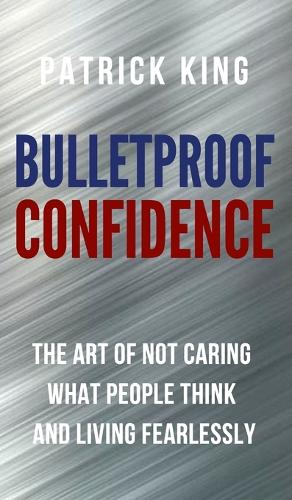 Bulletproof Confidence