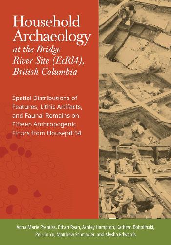 Household Archaeology at the Bridge River Site (EeRI4), British Columbia